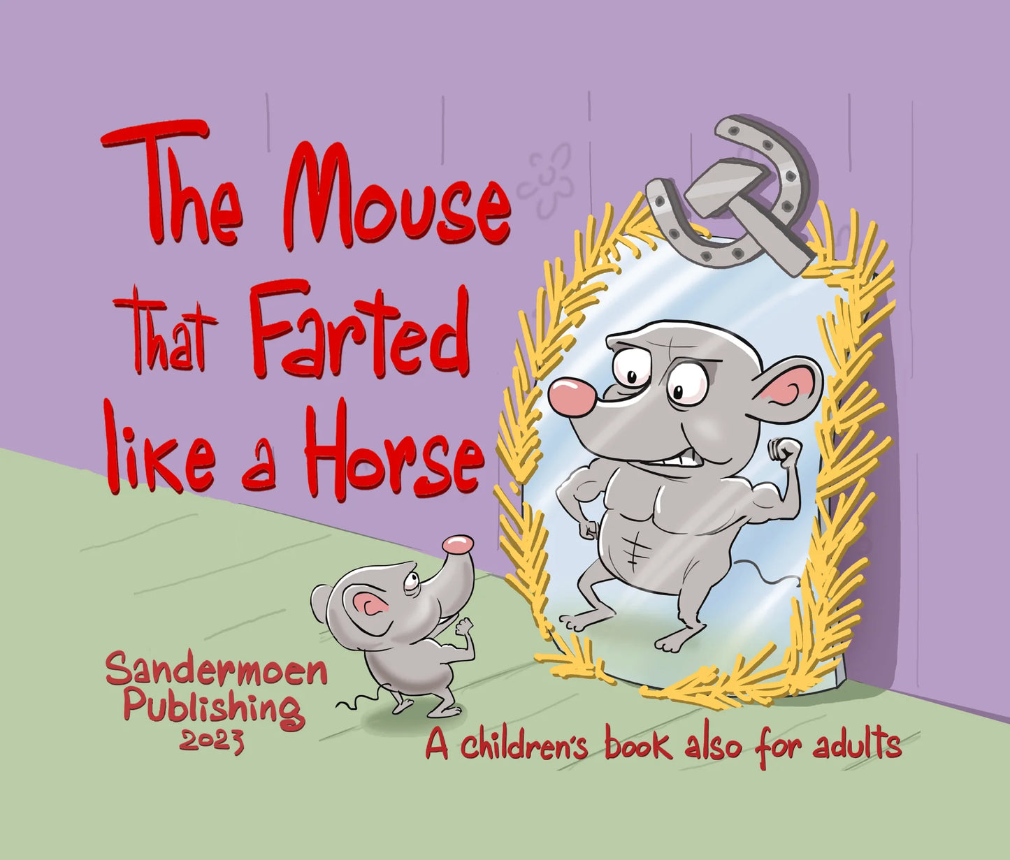 The Mouse that farted like a horse, K. Sandermoen